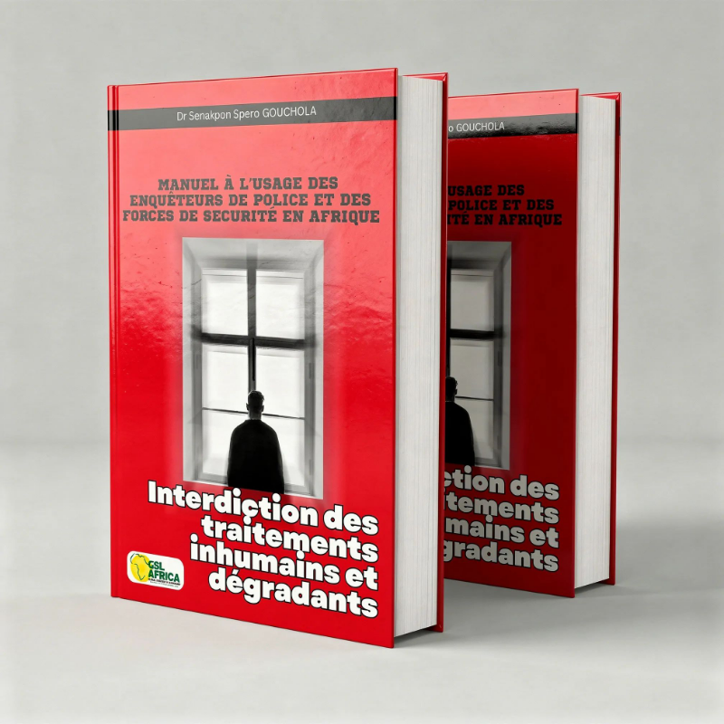 manuel À l’usage des enquÊteurs de police et des forces de securitÉ en afrique (interdiction des traitements inhumains et dégradants)